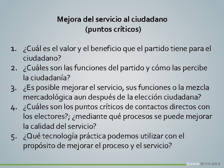 Mejora del servicio al ciudadano (puntos críticos) 1. ¿Cuál es el valor y el