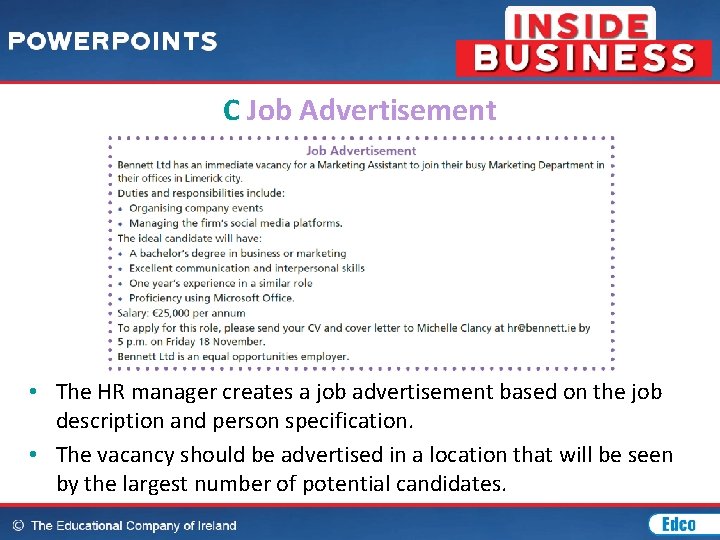 C Job Advertisement • The HR manager creates a job advertisement based on the