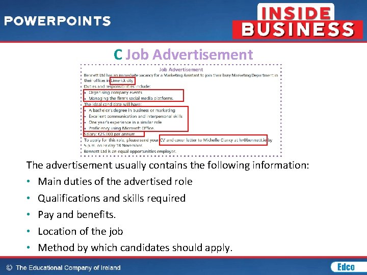 C Job Advertisement The advertisement usually contains the following information: • Main duties of