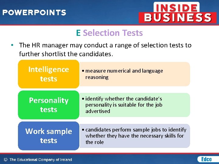 E Selection Tests • The HR manager may conduct a range of selection tests