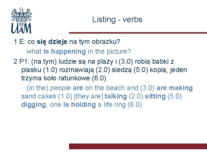 Listing - verbs 1 E: co się dzieje na tym obrazku? what is happening