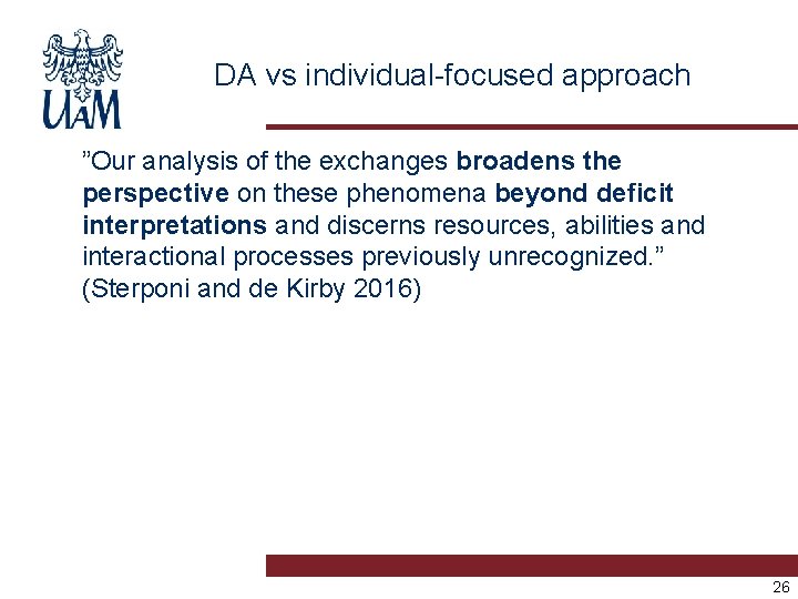 DA vs individual-focused approach ”Our analysis of the exchanges broadens the perspective on these