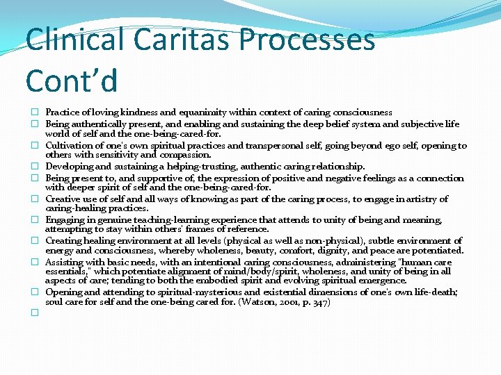 Clinical Caritas Processes Cont’d � Practice of loving kindness and equanimity within context of