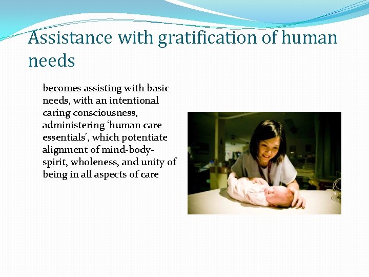 Assistance with gratification of human needs becomes assisting with basic needs, with an intentional