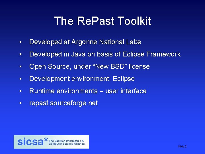 The Re. Past Toolkit • Developed at Argonne National Labs • Developed in Java The Re. Past Toolkit • Developed at Argonne National Labs • Developed in Java