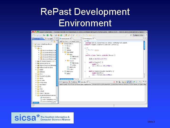 Re. Past Development Environment SICSA student induction day, 2009 Slide 3 Re. Past Development Environment SICSA student induction day, 2009 Slide 3