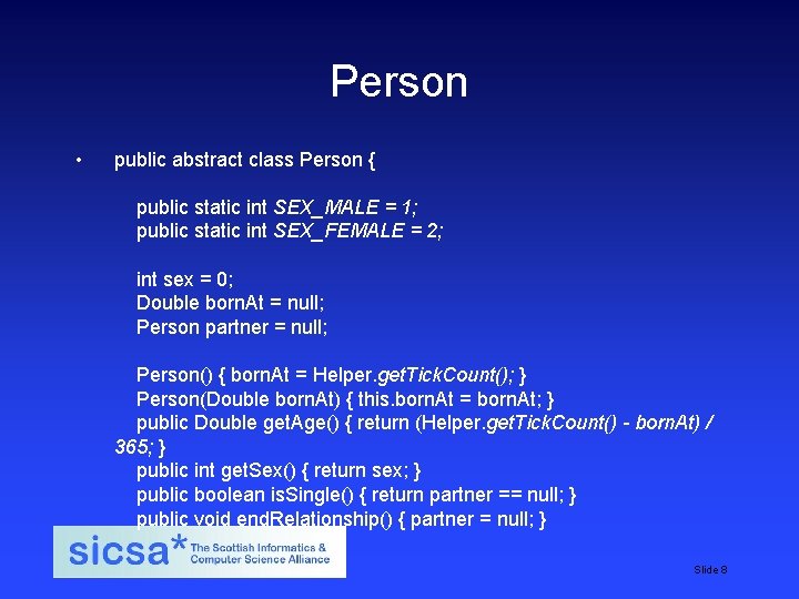 Person • public abstract class Person { public static int SEX_MALE = 1; public Person • public abstract class Person { public static int SEX_MALE = 1; public