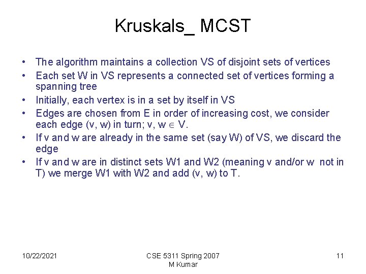 Kruskals_ MCST • The algorithm maintains a collection VS of disjoint sets of vertices