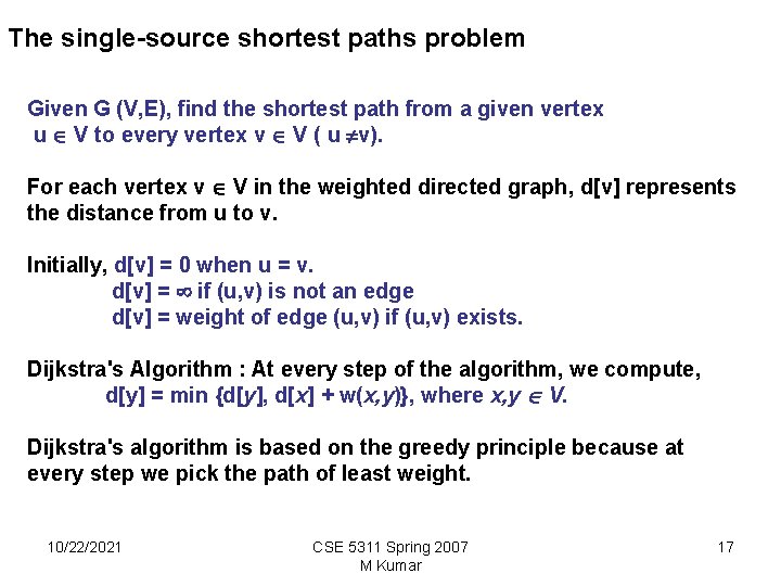 The single-source shortest paths problem Given G (V, E), find the shortest path from