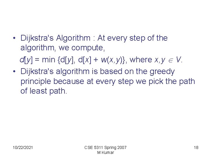  • Dijkstra's Algorithm : At every step of the algorithm, we compute, d[y]
