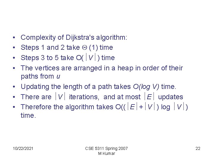  • • Complexity of Dijkstra's algorithm: Steps 1 and 2 take (1) time