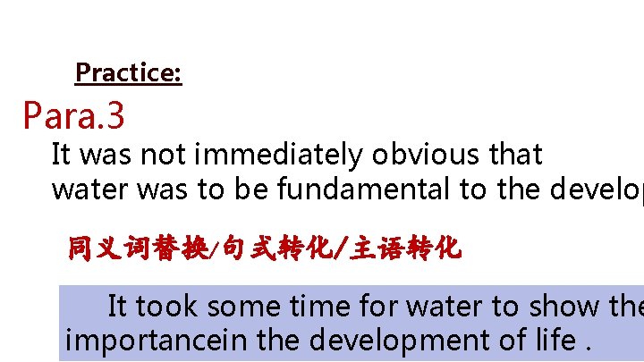 Practice: Para. 3 It was not immediately obvious that water was to be fundamental