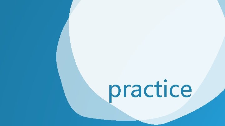 practice 