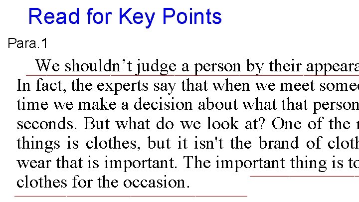 Read for Key Points Para. 1 We shouldn’t judge a person by their appeara