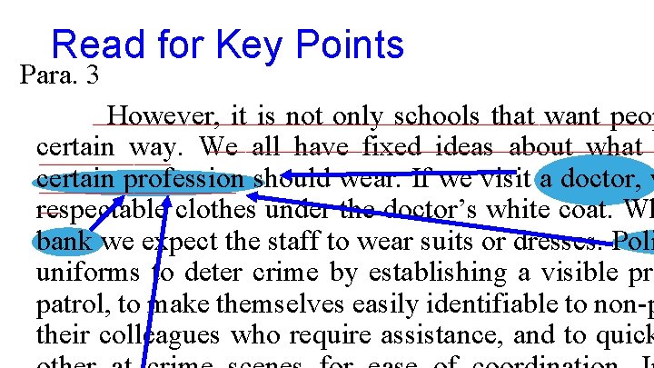 Read for Key Points Para. 3 However, it is not only schools that want