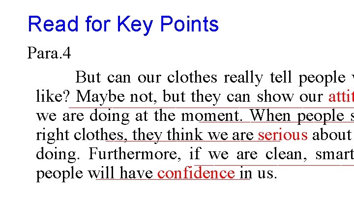 Read for Key Points Para. 4 But can our clothes really tell people w