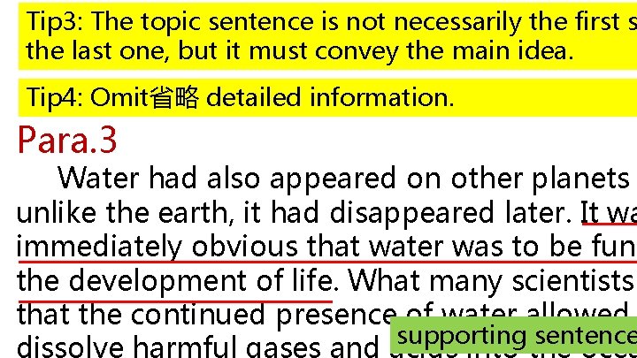 Tip 3: The topic sentence is not necessarily the first s the last one,