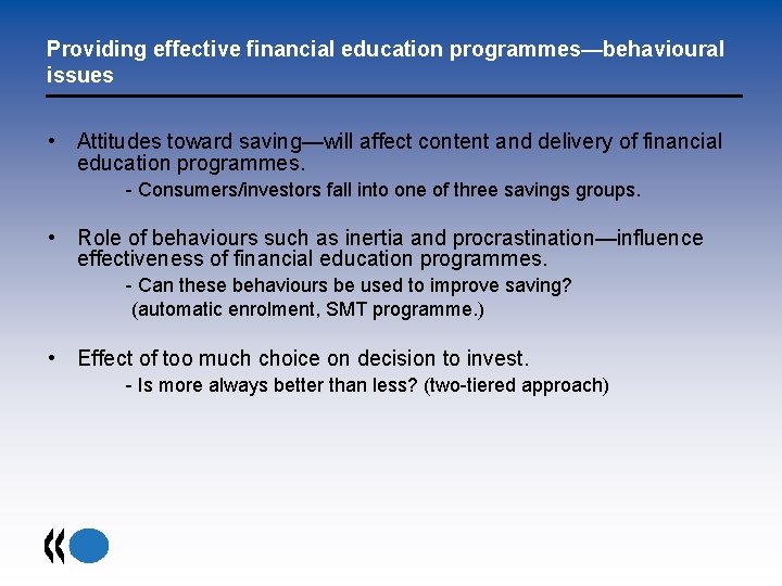 Providing effective financial education programmes—behavioural issues • Attitudes toward saving—will affect content and delivery