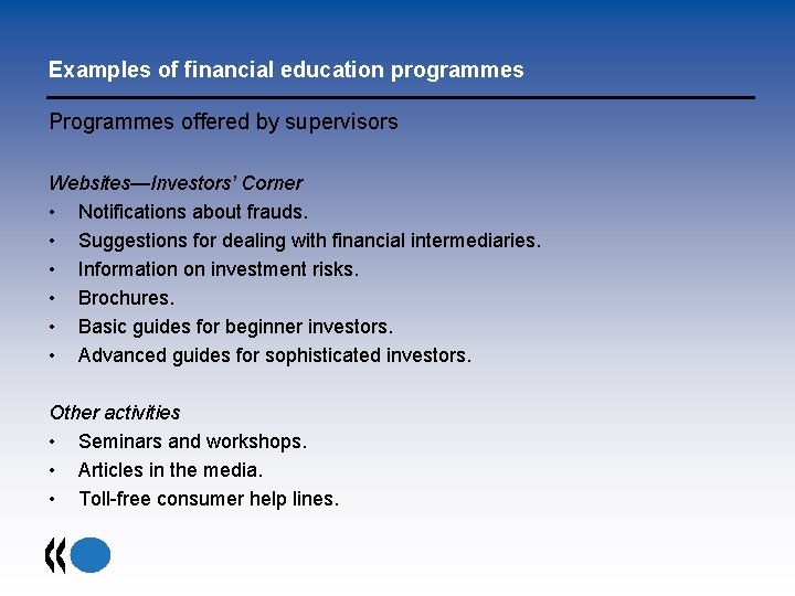Examples of financial education programmes Programmes offered by supervisors Websites—Investors’ Corner • Notifications about