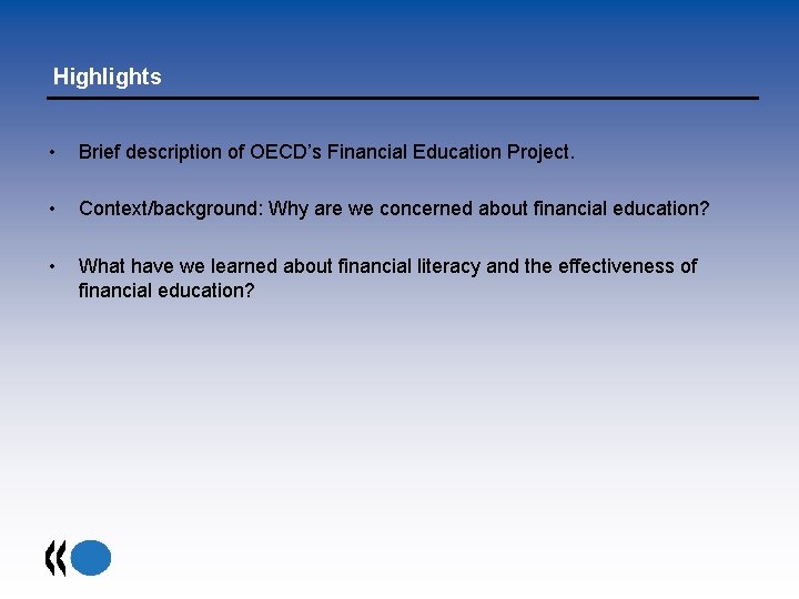 Highlights • Brief description of OECD’s Financial Education Project. • Context/background: Why are we