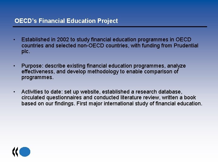 OECD’s Financial Education Project • Established in 2002 to study financial education programmes in