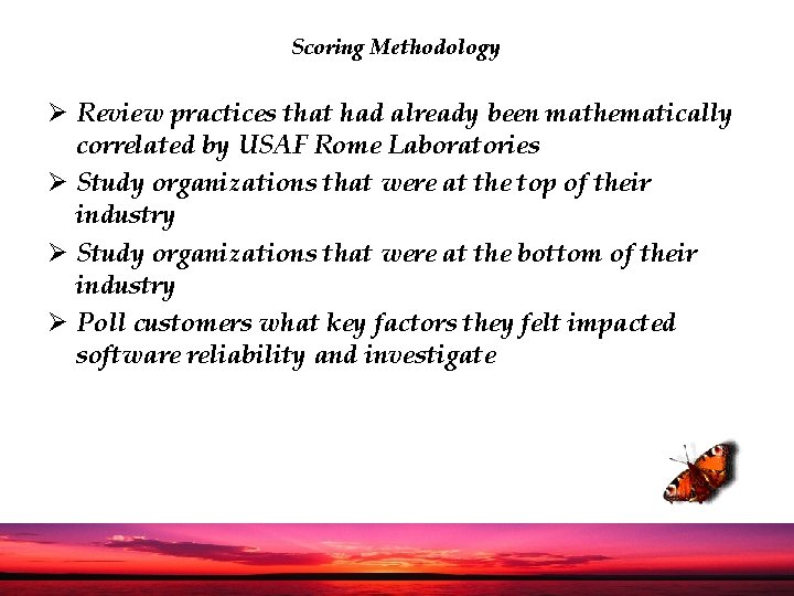 Scoring Methodology Ø Review practices that had already been mathematically correlated by USAF Rome