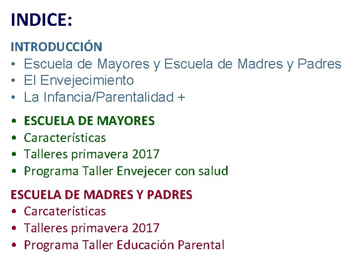 INDICE: INTRODUCCIÓN • Escuela de Mayores y Escuela de Madres y Padres • El