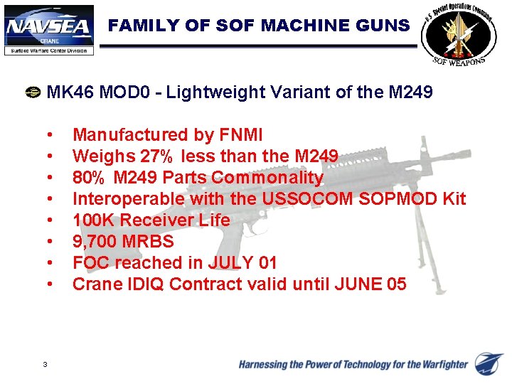 FAMILY OF SOF MACHINE GUNS MK 46 MOD 0 - Lightweight Variant of the