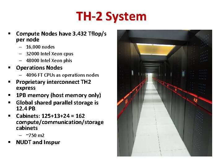 TH-2 System § Compute Nodes have 3. 432 Tflop/s per node – 16, 000 TH-2 System § Compute Nodes have 3. 432 Tflop/s per node – 16, 000