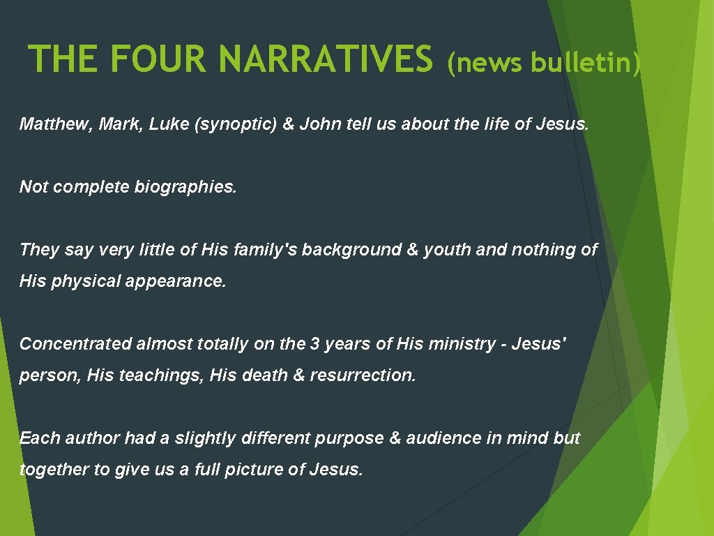 THE FOUR NARRATIVES (news bulletin) Matthew, Mark, Luke (synoptic) & John tell us about