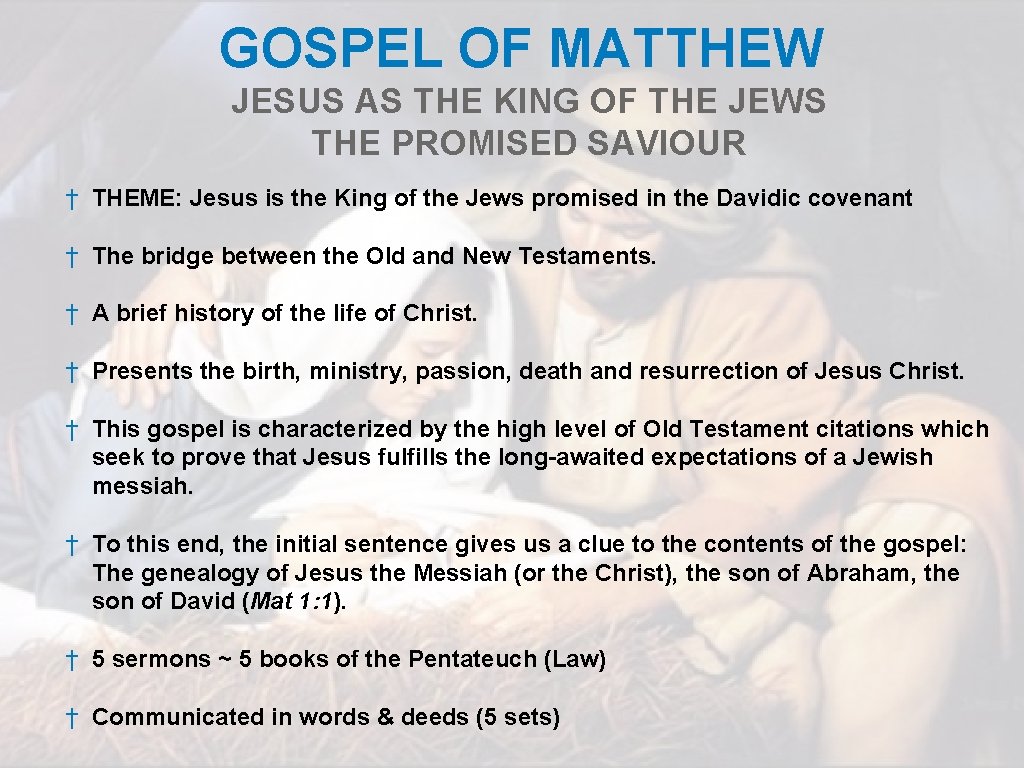 GOSPEL OF MATTHEW JESUS AS THE KING OF THE JEWS THE PROMISED SAVIOUR †