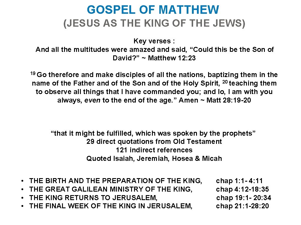 GOSPEL OF MATTHEW (JESUS AS THE KING OF THE JEWS) Key verses : And