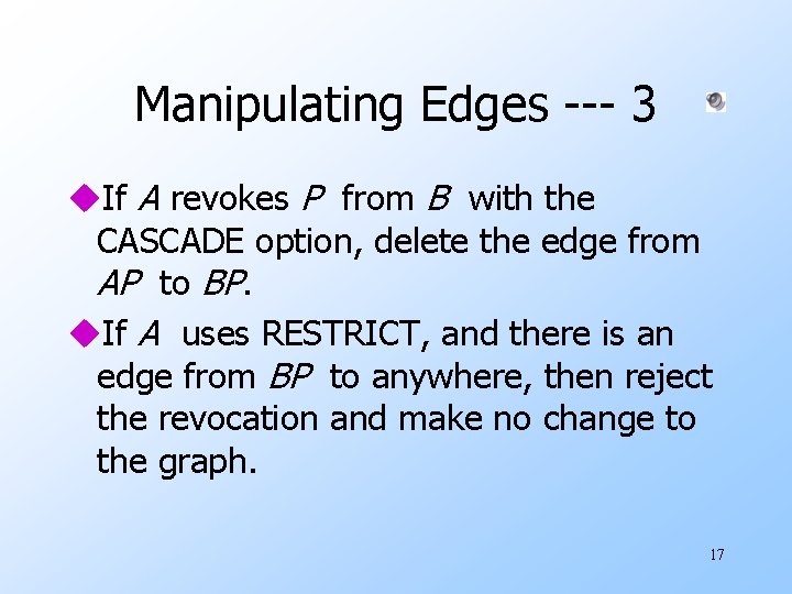 Manipulating Edges --- 3 u. If A revokes P from B with the CASCADE