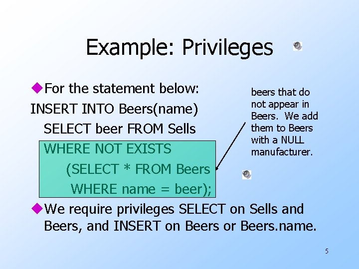 Example: Privileges u. For the statement below: beers that do not appear in INSERT