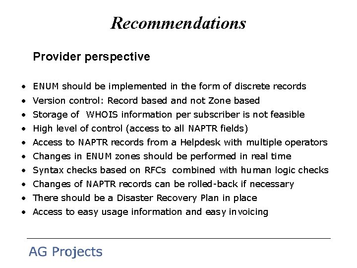 Recommendations Provider perspective • ENUM should be implemented in the form of discrete records