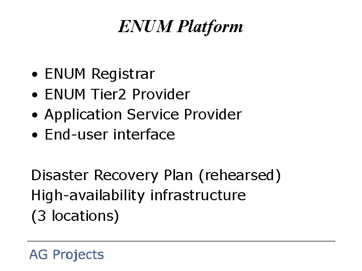 ENUM Platform • • ENUM Registrar ENUM Tier 2 Provider Application Service Provider End-user