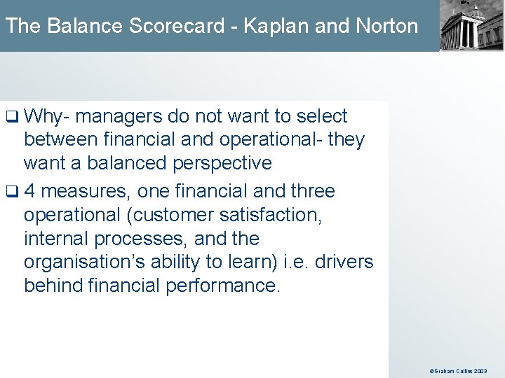 The Balance Scorecard - Kaplan and Norton q Why- managers do not want to