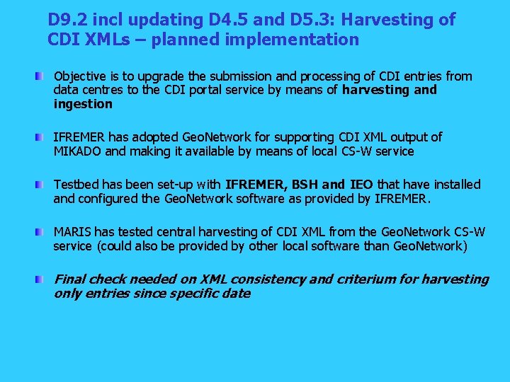 D 9. 2 incl updating D 4. 5 and D 5. 3: Harvesting of