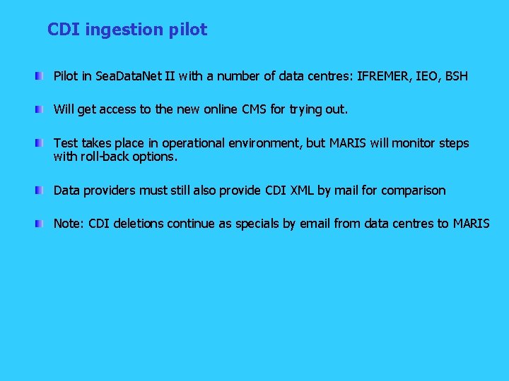 CDI ingestion pilot Pilot in Sea. Data. Net II with a number of data