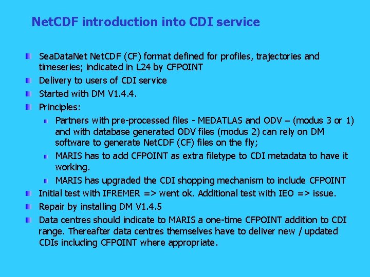 Net. CDF introduction into CDI service Sea. Data. Net. CDF (CF) format defined for