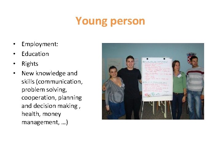 Young person • • Employment: Education Rights New knowledge and skills (communication, problem solving,