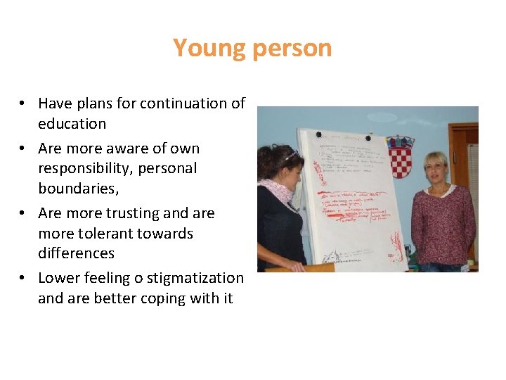 Young person • Have plans for continuation of education • Are more aware of