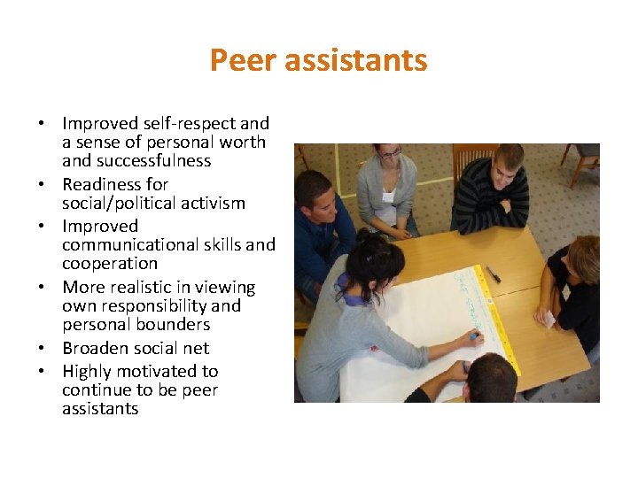 Peer assistants • Improved self-respect and a sense of personal worth and successfulness •