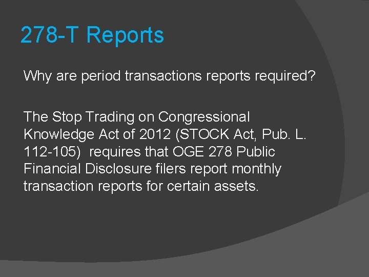 278 -T Reports Why are period transactions reports required? The Stop Trading on Congressional