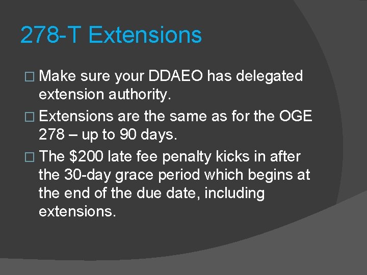 278 -T Extensions � Make sure your DDAEO has delegated extension authority. � Extensions