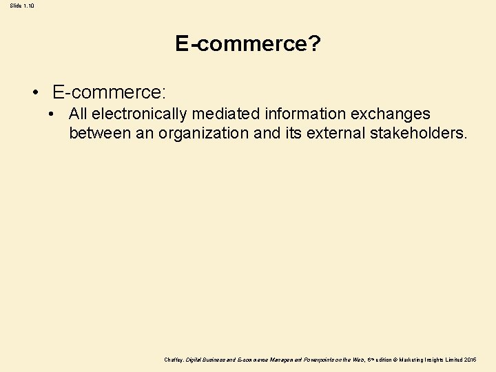 Slide 1. 10 E-commerce? • E-commerce: • All electronically mediated information exchanges between an Slide 1. 10 E-commerce? • E-commerce: • All electronically mediated information exchanges between an