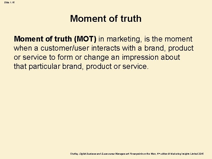 Slide 1. 15 Moment of truth (MOT) in marketing, is the moment when a Slide 1. 15 Moment of truth (MOT) in marketing, is the moment when a