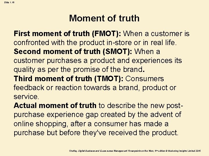 Slide 1. 16 Moment of truth First moment of truth (FMOT): When a customer Slide 1. 16 Moment of truth First moment of truth (FMOT): When a customer