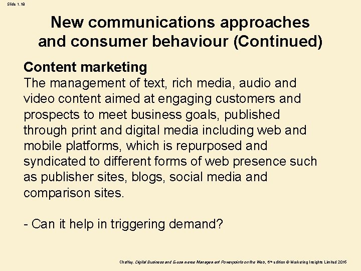 Slide 1. 18 New communications approaches and consumer behaviour (Continued) Content marketing The management Slide 1. 18 New communications approaches and consumer behaviour (Continued) Content marketing The management