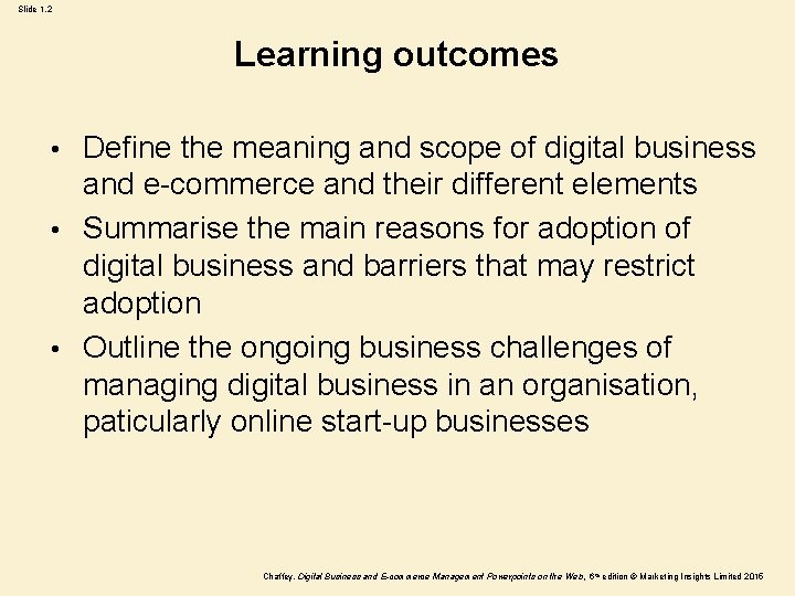 Slide 1. 2 Learning outcomes Define the meaning and scope of digital business and Slide 1. 2 Learning outcomes Define the meaning and scope of digital business and